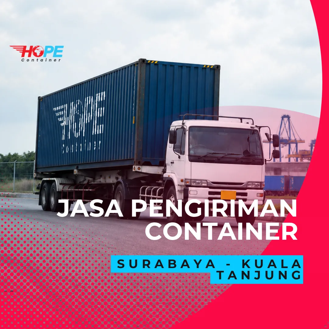 Jasa Pengiriman Container dari Surabaya ke Kuala Tanjung