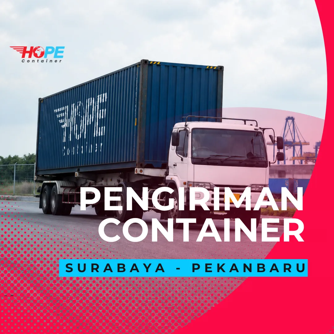 Pengiriman Container dari Surabaya ke Pekanbaru Murah