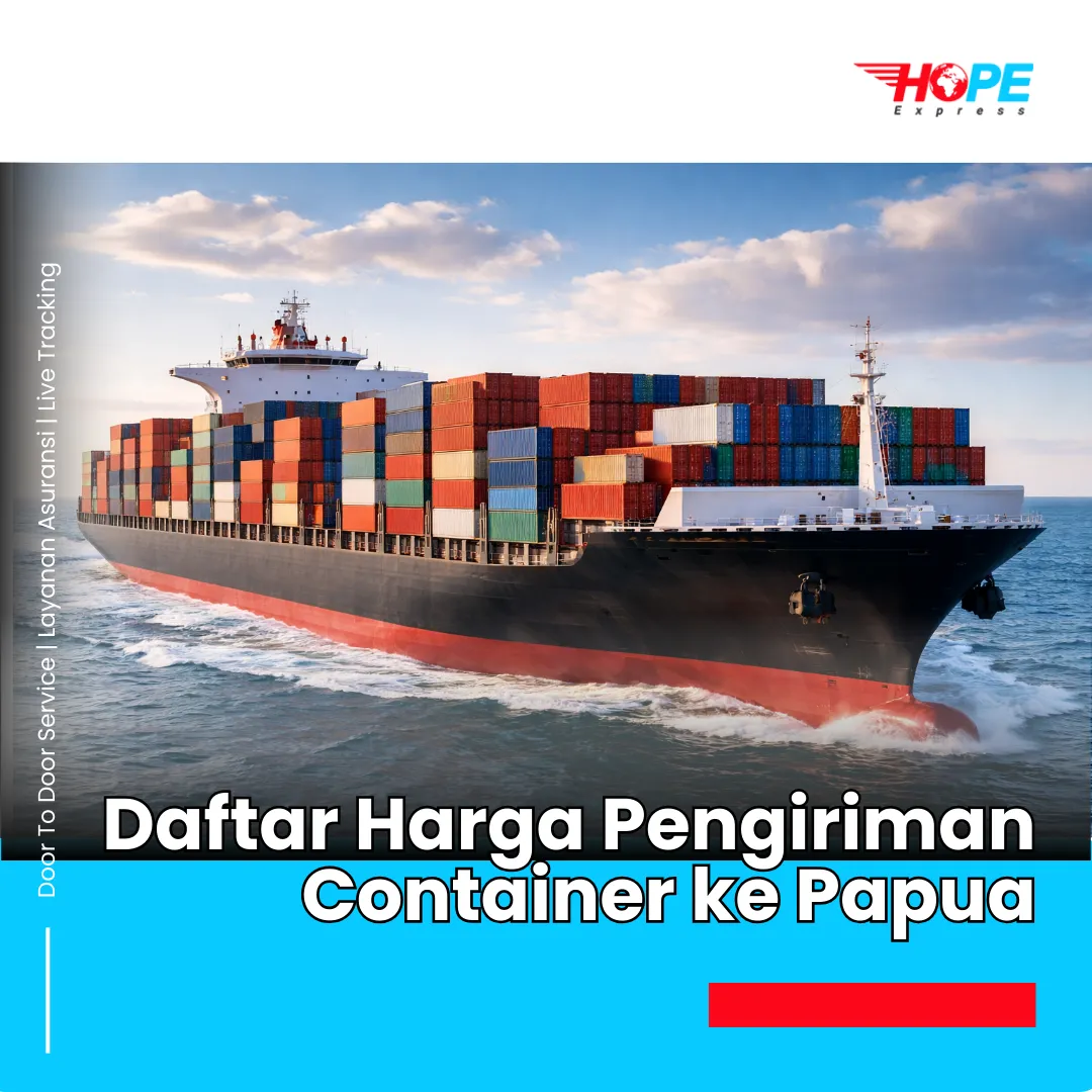 Daftar Harga Pengiriman Container ke Papua