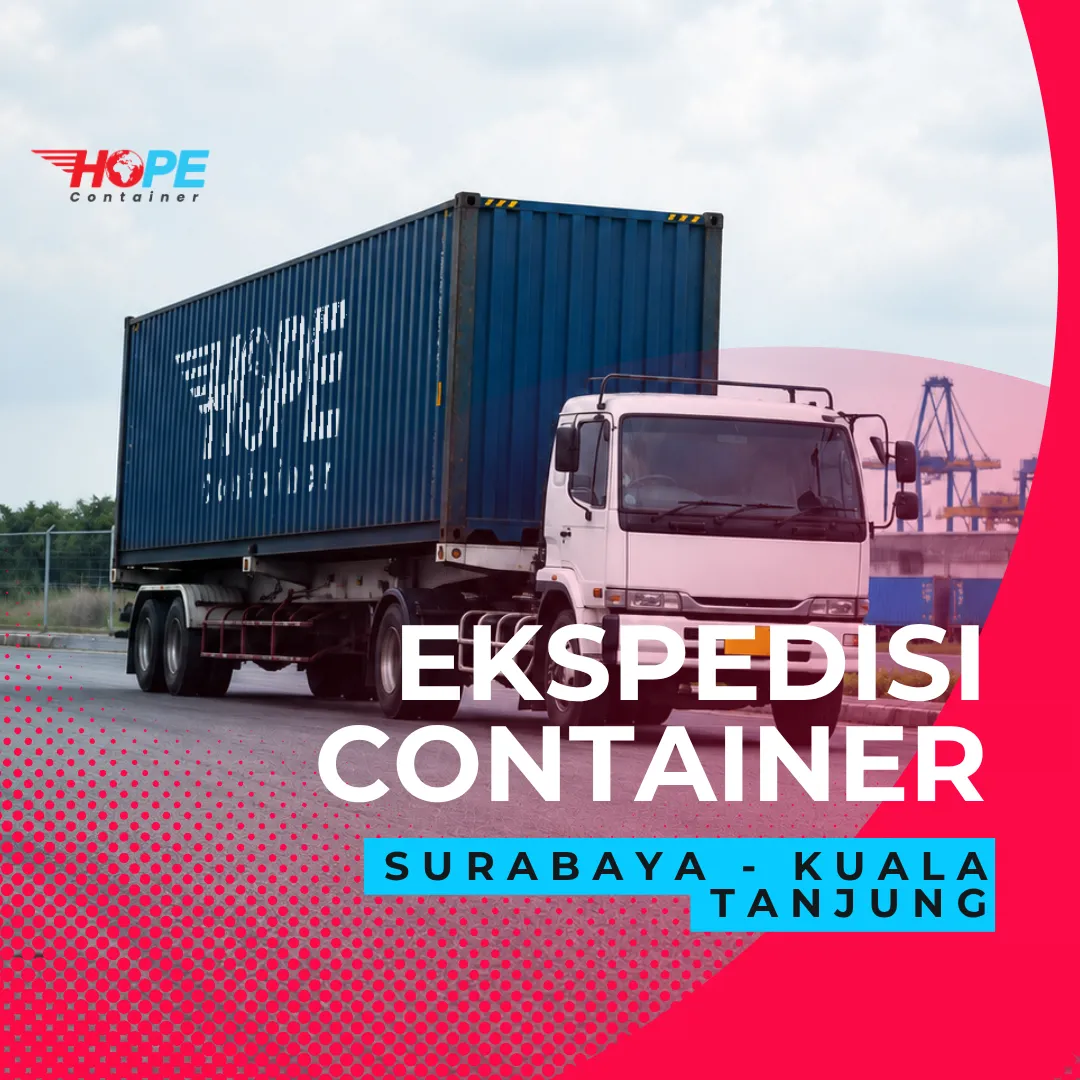 Ekspedisi Container Surabaya ke Kuala Tanjung Murah