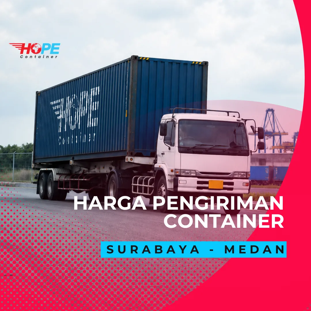 Harga Pengiriman Container Surabaya Medan